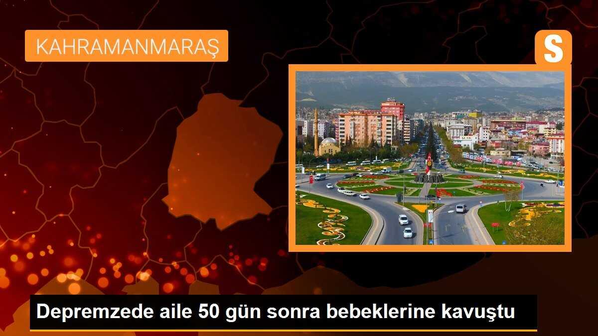 Depremzede aile 50 gün sonra bebeklerine kavuştu