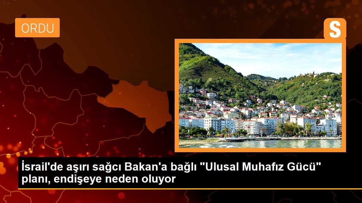 İsrail\'de aşırı sağcı Bakan\'a bağlı "Ulusal Muhafız Gücü" planı, endişeye neden oluyor