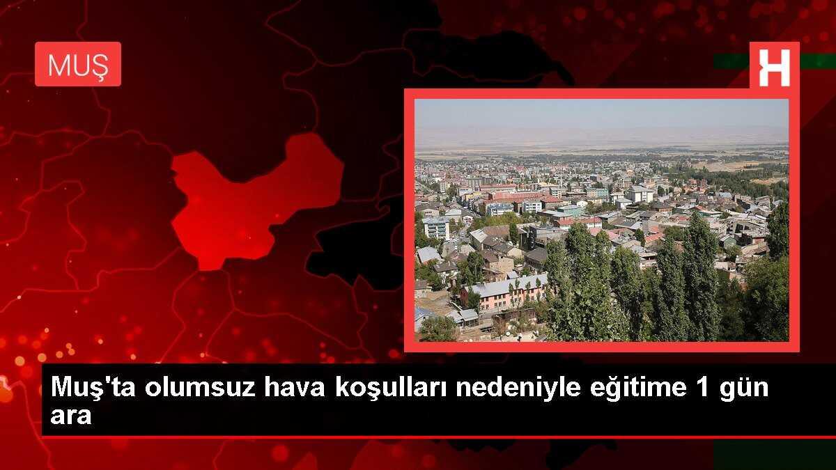 Muş'ta eğitime fırtına engeli