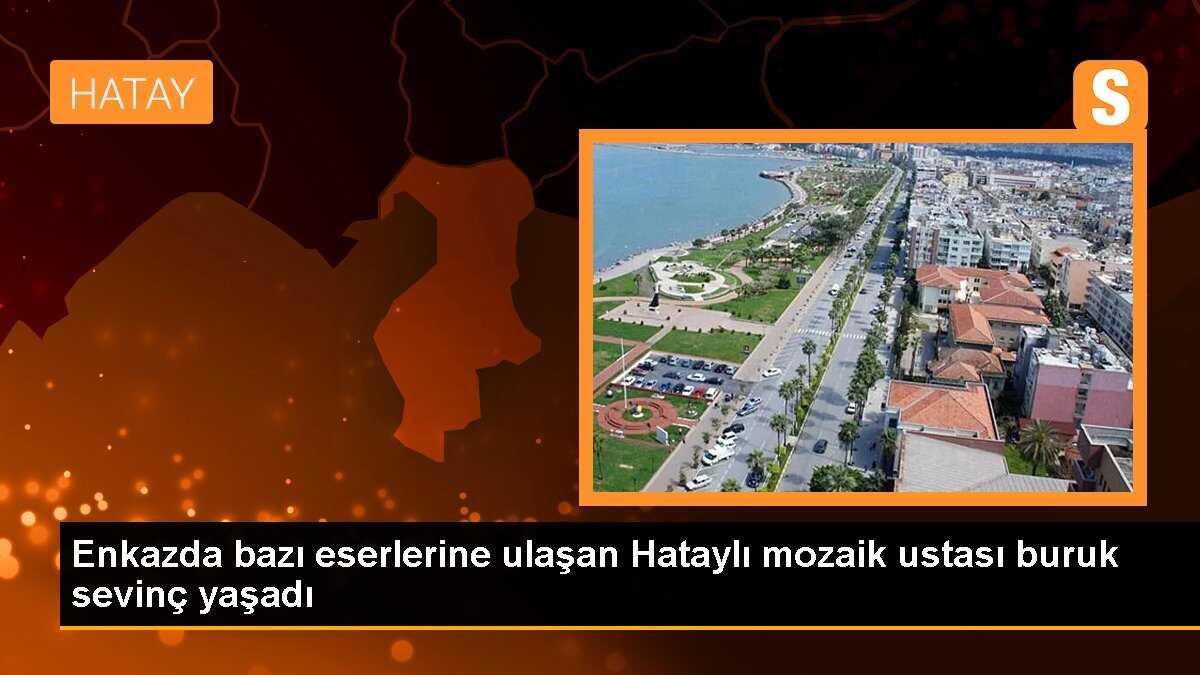 Enkazda bazı eserlerine ulaşan Hataylı mozaik ustası buruk sevinç yaşadı