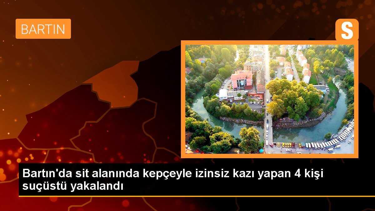 Bartın\'da sit alanında kepçeyle izinsiz kazı yapan 4 kişi suçüstü yakalandı