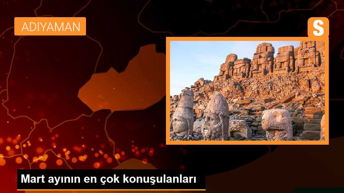 Mart ayının en çok konuşulanları belli oldu