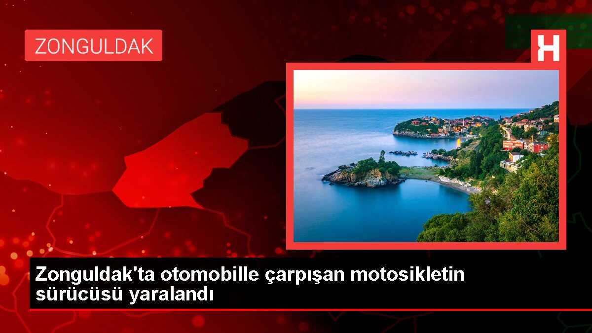 Zonguldak'ta otomobille çarpışan motosikletin sürücüsü yaralandı