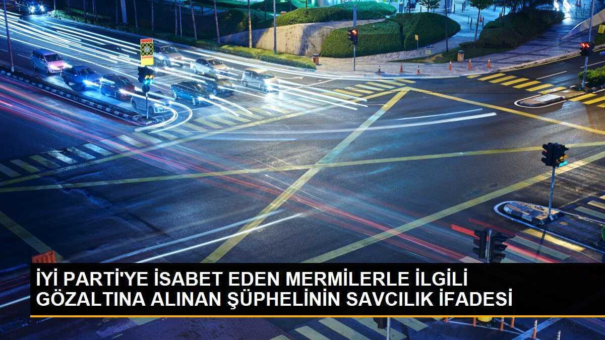 İYİ PARTİ\'YE İSABET EDEN MERMİLERLE İLGİLİ GÖZALTINA ALINAN ŞÜPHELİNİN SAVCILIK İFADESİ