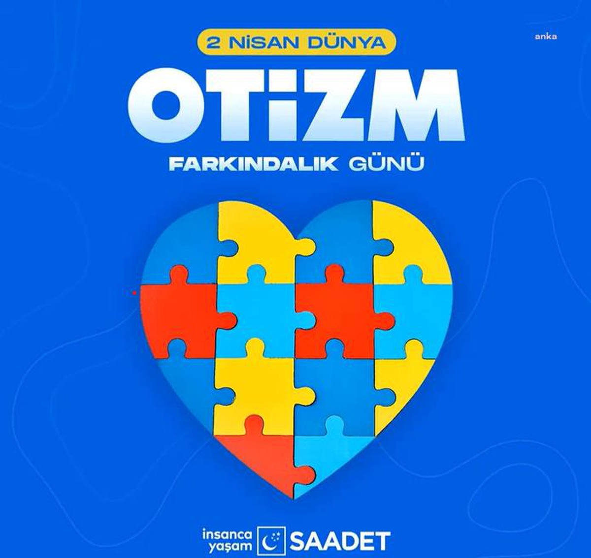 Saadet Partisi\'nden Otizm Farkındalık Günü Mesajı: "Farkındaysanız; Hayatı Eşitleyebiliriz"