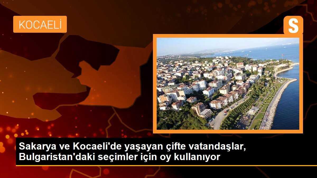 Sakarya ve Kocaeli\'de yaşayan çifte vatandaşlar, Bulgaristan\'daki seçimler için oy kullanıyor