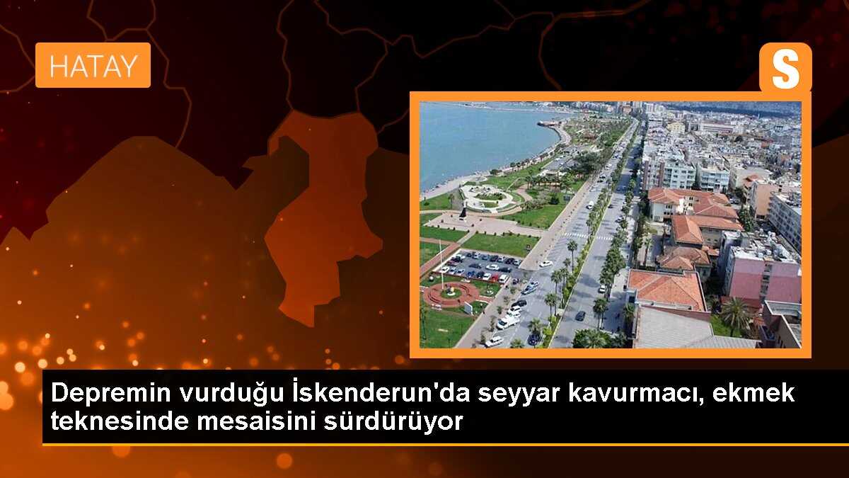 Depremin vurduğu İskenderun\'da seyyar kavurmacı, ekmek teknesinde mesaisini sürdürüyor