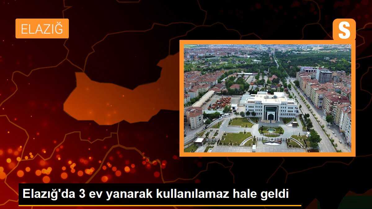 Elazığ\'da 3 ev yanarak kullanılamaz hale geldi
