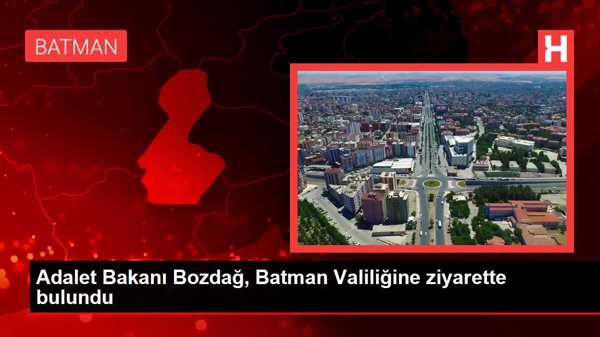 Adalet Bakanı Bozdağ, Batman Valiliğine ziyarette bulundu