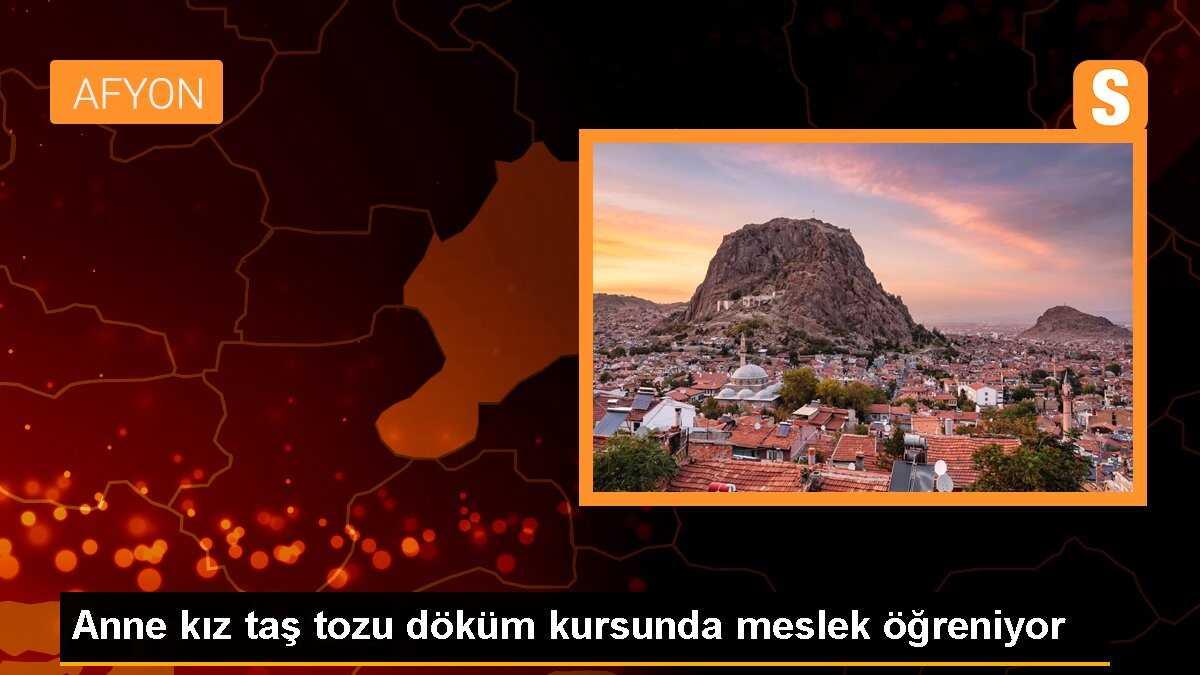 Anne kız taş tozu döküm kursunda meslek öğreniyor