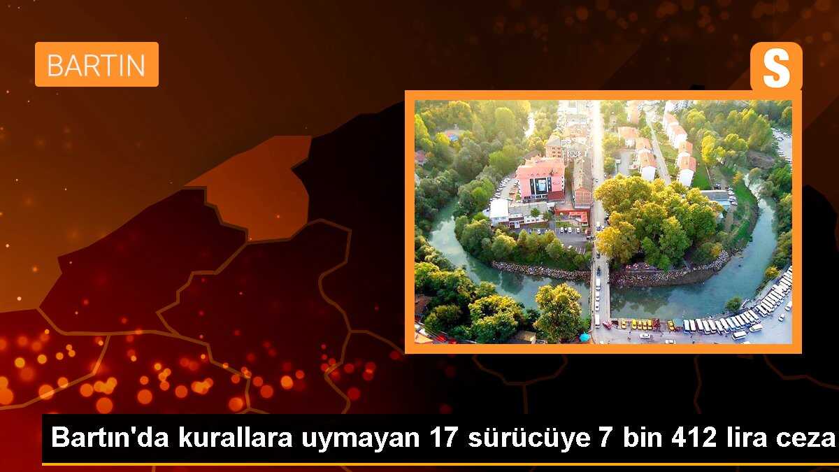 Bartın\'da kurallara uymayan 17 sürücüye 7 bin 412 lira ceza