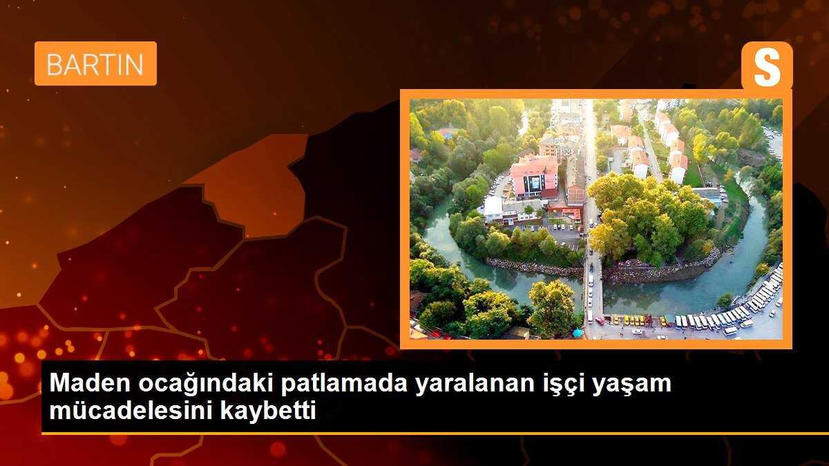 Maden ocağındaki patlamada yaralanan işçi yaşam mücadelesini kaybetti