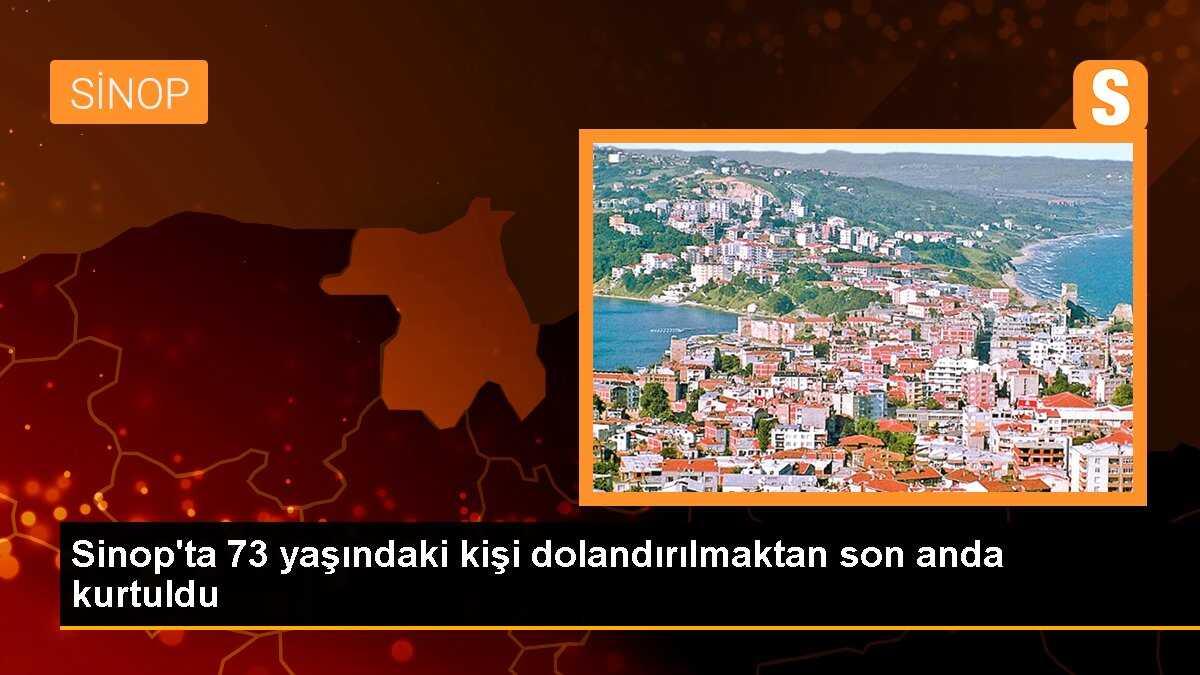 Sinop\'ta 73 yaşındaki kişi dolandırılmaktan son anda kurtuldu