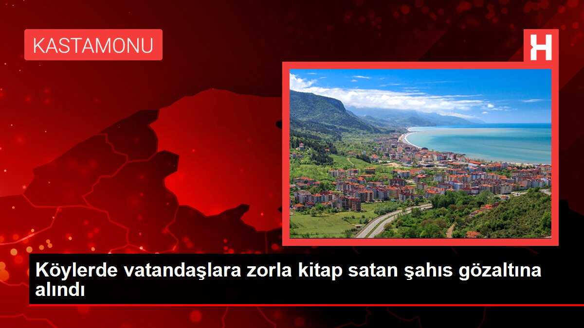 Köylerde vatandaşlara zorla kitap satan şahıs gözaltına alındı