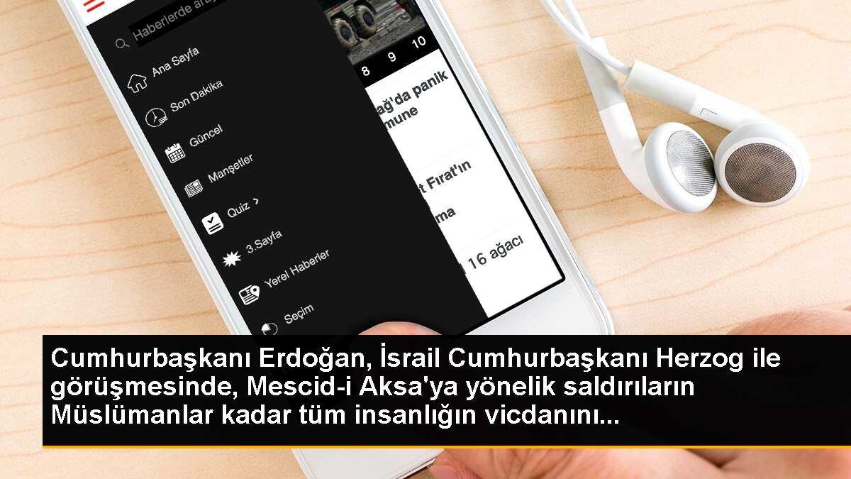 Cumhurbaşkanı Erdoğan, İsrail Cumhurbaşkanı Herzog ile görüşmesinde, Mescid-i Aksa\'ya yönelik saldırıların Müslümanlar kadar tüm insanlığın vicdanını...