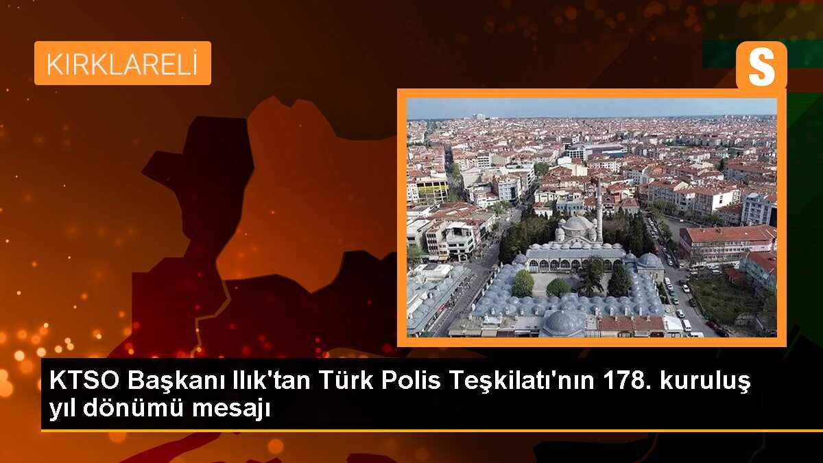 KTSO Başkanı Ilık\'tan Türk Polis Teşkilatı\'nın 178. kuruluş yıl dönümü mesajı