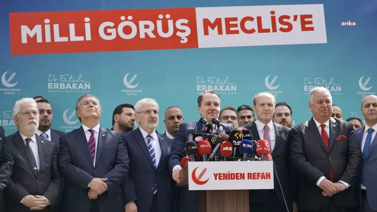 YENİDEN REFAH PARTİSİ ADAY LİSTESİNİ YSK\'YA SUNDUKTAN SONRA AÇIKLAMA YAPTI