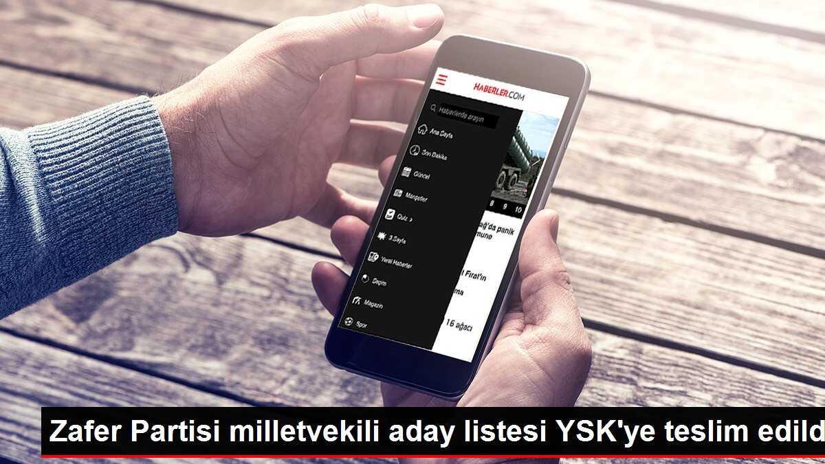 Zafer Partisi milletvekili aday listesi YSK'ye teslim edildi