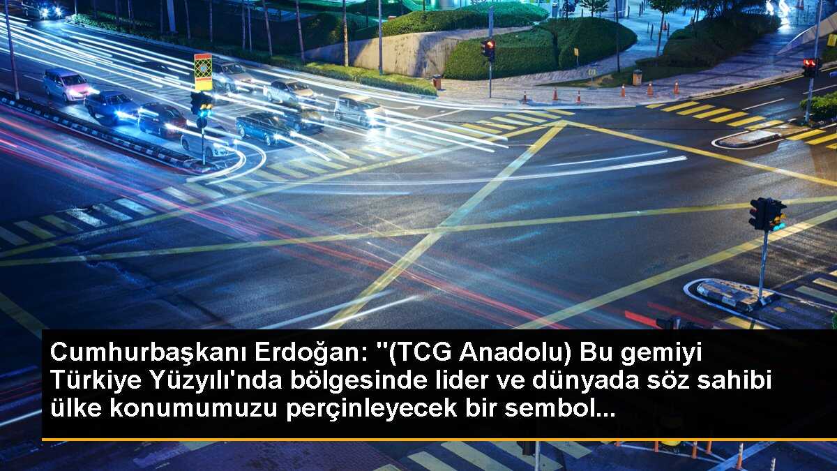 Tuzla TCG Anadolu Gemisi Teslim Töreni ve Yeni MİLGEM Fırkateynleri Sac Kesme Töreni\'ne katılan Erdoğan: "Bu gemiyi Türkiye Yüzyılı\'nda bölgesinde...