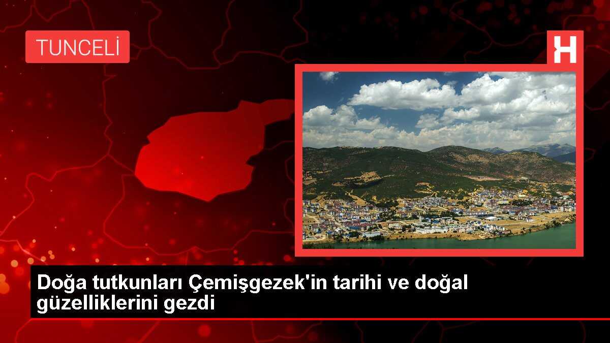 Doğa tutkunları Çemişgezek'in tarihi ve doğal güzelliklerini gezdi