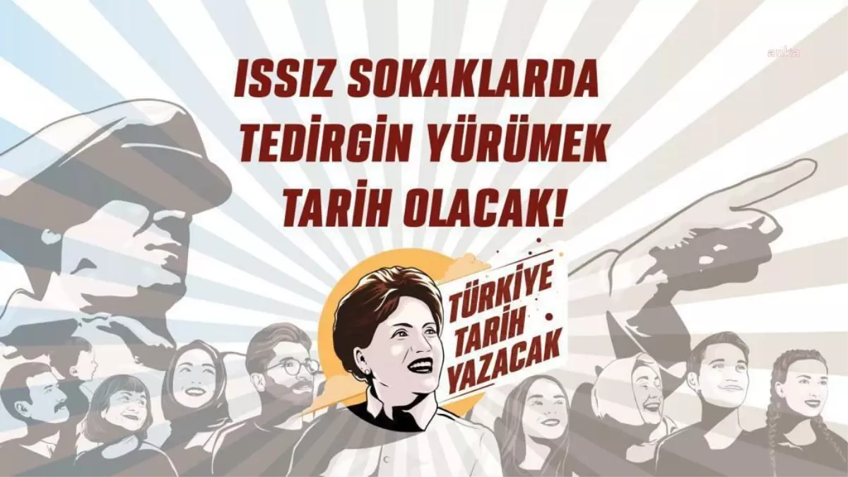 İyi Parti, "Türkiye Tarih Yazacak" Sloganıyla Hazırladığı Seçim Afişlerini Paylaştı: "Yandaşlar, Rantçılar, Saray Danışmanları Tarih Olacak.