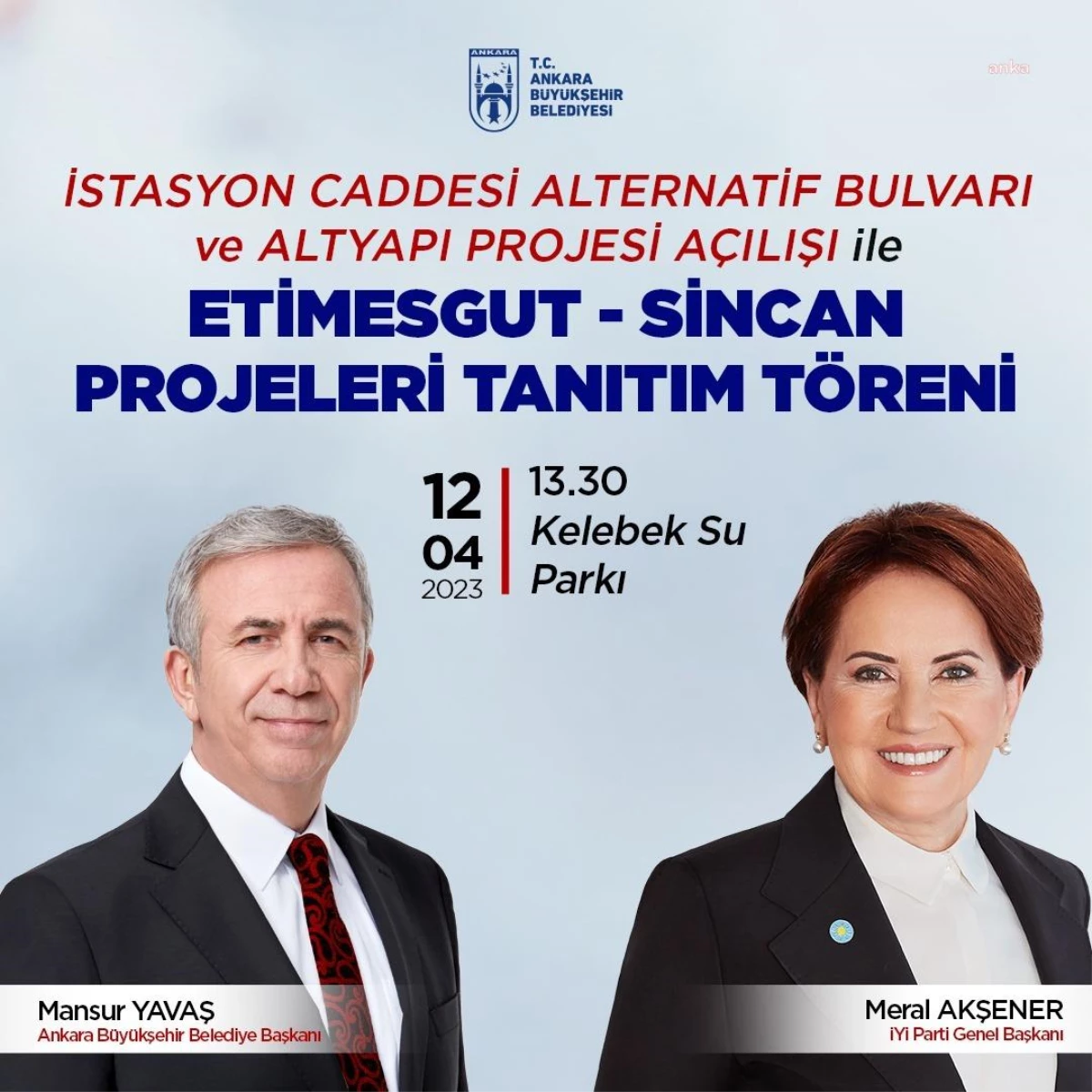 Ankara Büyükşehir Belediyesi Projelerinin Tanıtım ve Açılış Töreni, Yarın Mansur Yavaş ve Meral Akşener\'in Katılımıyla Yapılacak