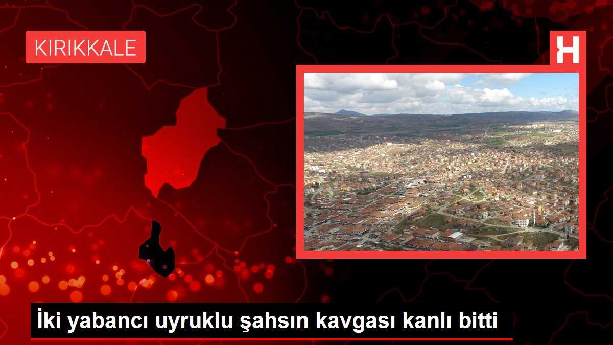İki yabancı uyruklu şahsın kavgası kanlı bitti
