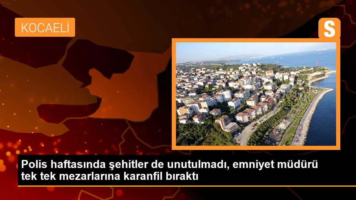 Polis haftasında şehitler de unutulmadı, emniyet müdürü tek tek mezarlarına karanfil bıraktı