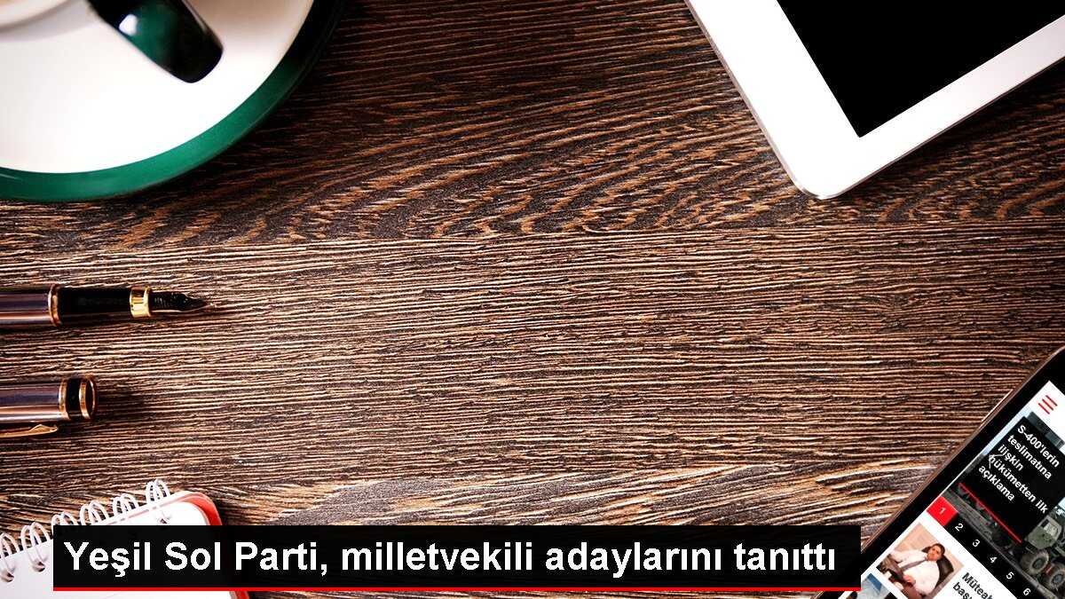 Yeşil Sol Parti, milletvekili adaylarını tanıttı