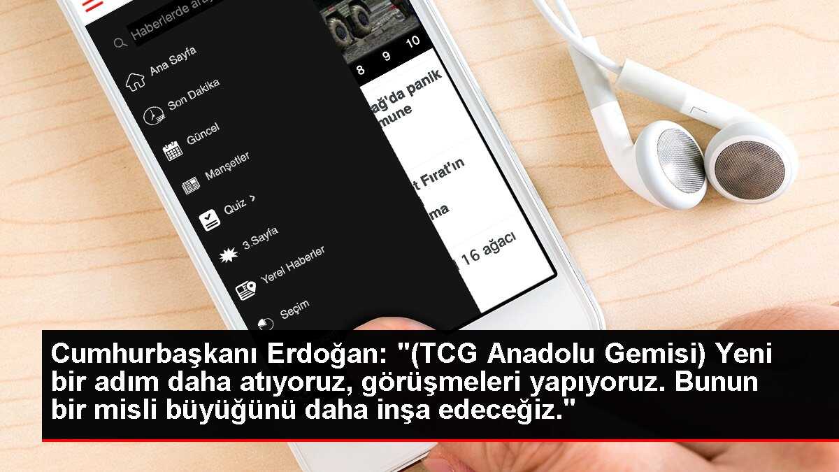 Cumhurbaşkanı Erdoğan: '(TCG Anadolu Gemisi) Yeni bir adım daha atıyoruz, görüşmeleri yapıyoruz. Bunun bir misli büyüğünü daha inşa edeceğiz.'