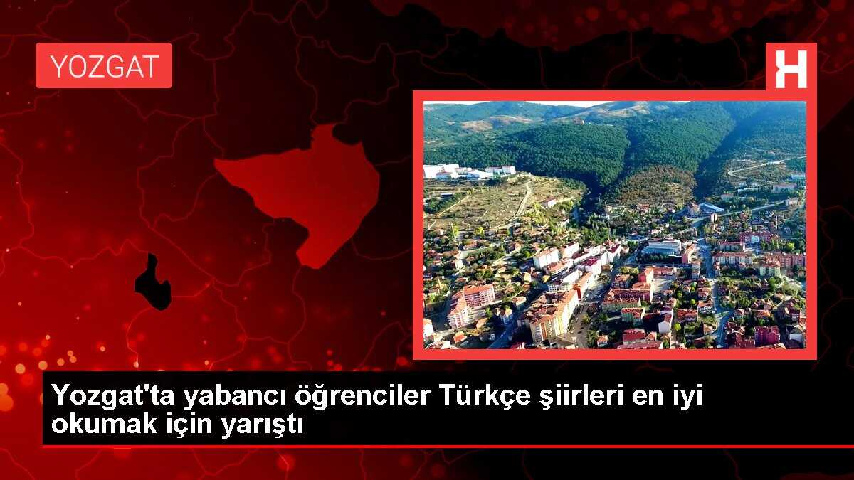 Yozgat'ta yabancı öğrenciler Türkçe şiirleri en iyi okumak için yarıştı