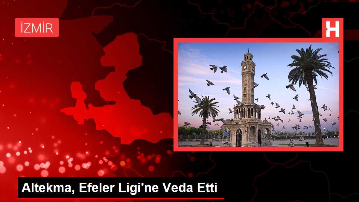 Altekma, Efeler Ligi'ne Veda Etti