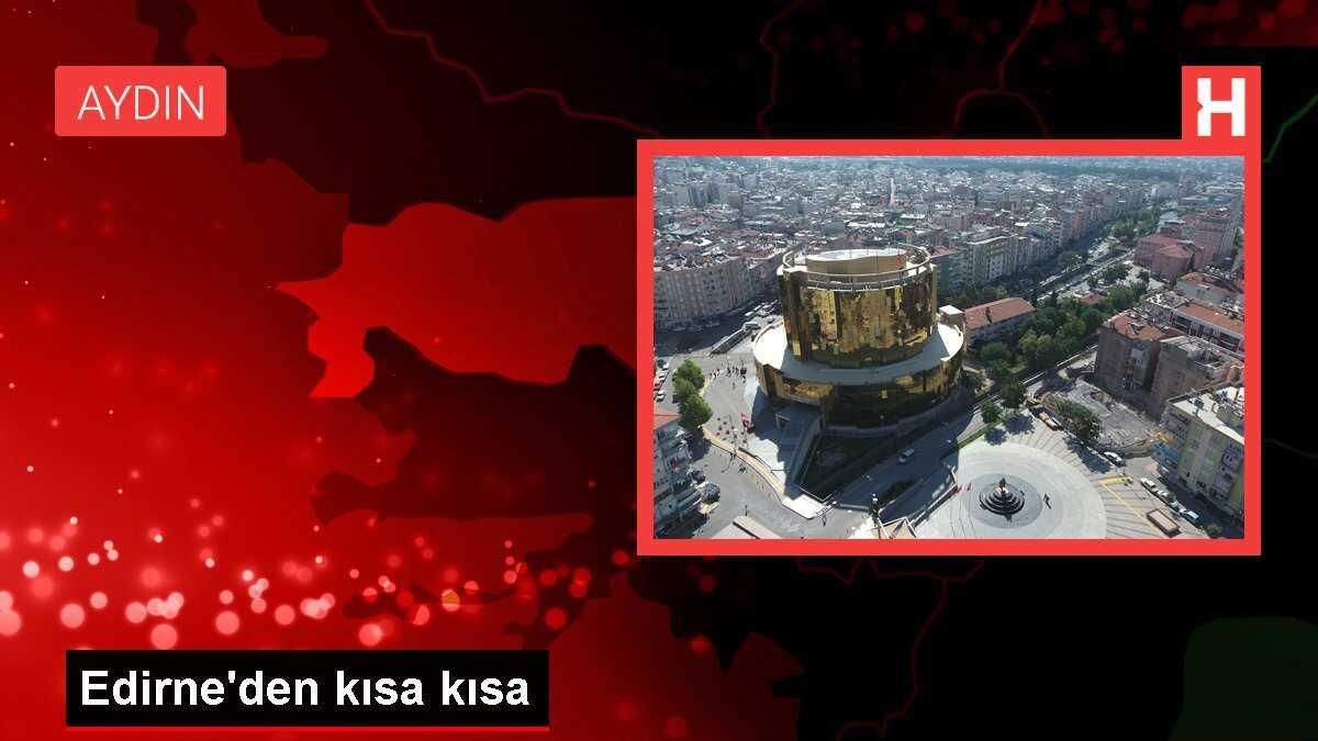 Edirne'den kısa kısa