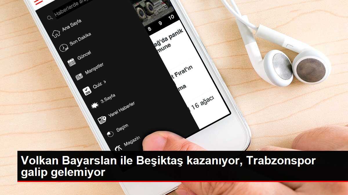 Volkan Bayarslan ile Beşiktaş kazanıyor, Trabzonspor galip gelemiyor