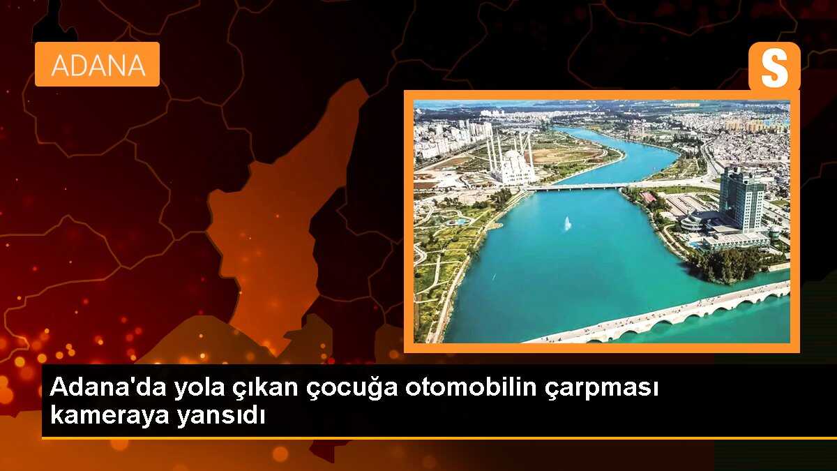 Adana\'da yola çıkan çocuğa otomobilin çarpması kameraya yansıdı