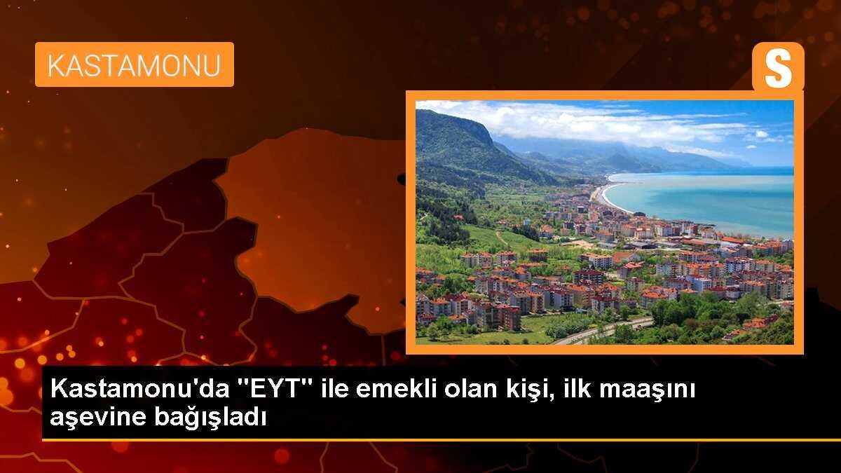 Kastamonu\'da "EYT" ile emekli olan kişi, ilk maaşını aşevine bağışladı