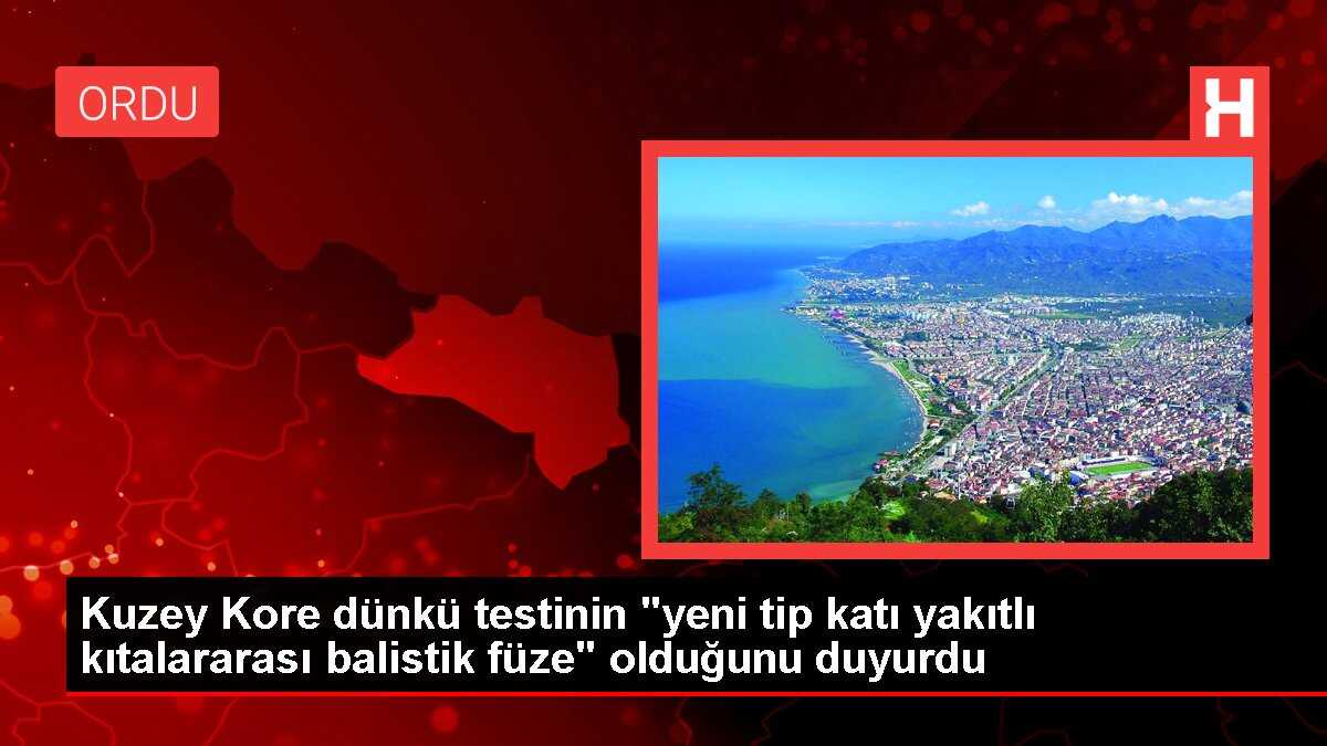 Kuzey Kore dünkü testinin 'yeni tip katı yakıtlı kıtalararası balistik füze' olduğunu duyurdu
