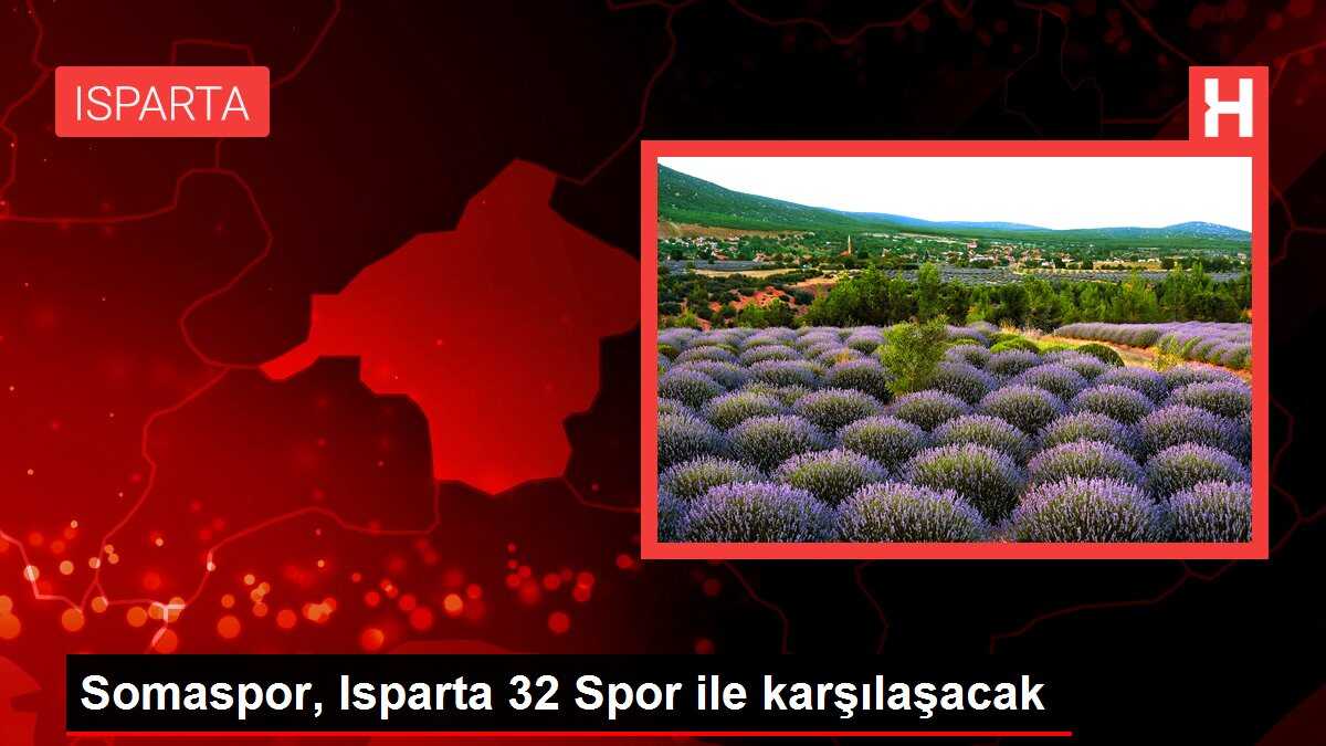 Somaspor, Isparta 32 Spor ile karşılaşacak