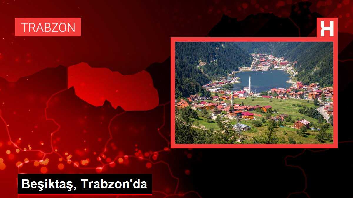 Beşiktaş, Trabzon'da