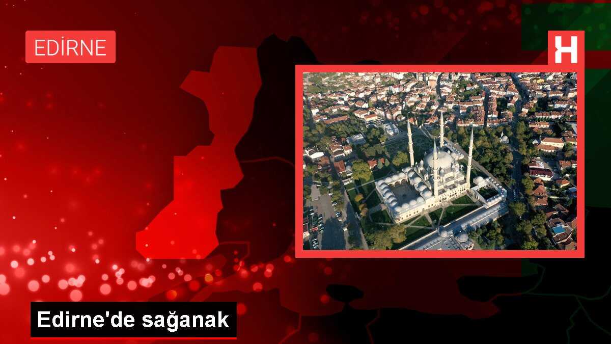 Edirne'de sağanak
