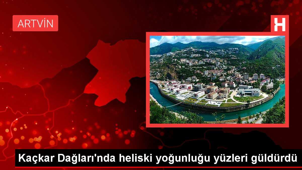 Kaçkar Dağları'nda heliski yoğunluğu yüzleri güldürdü