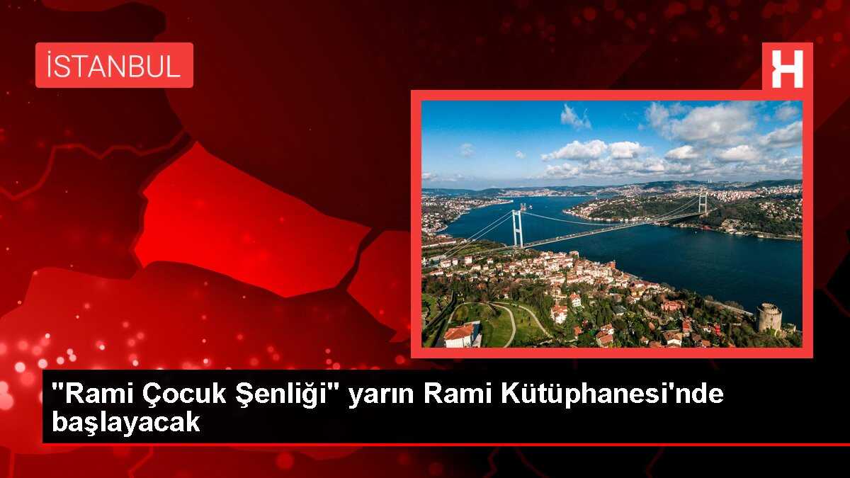 'Rami Çocuk Şenliği' yarın Rami Kütüphanesi'nde başlayacak