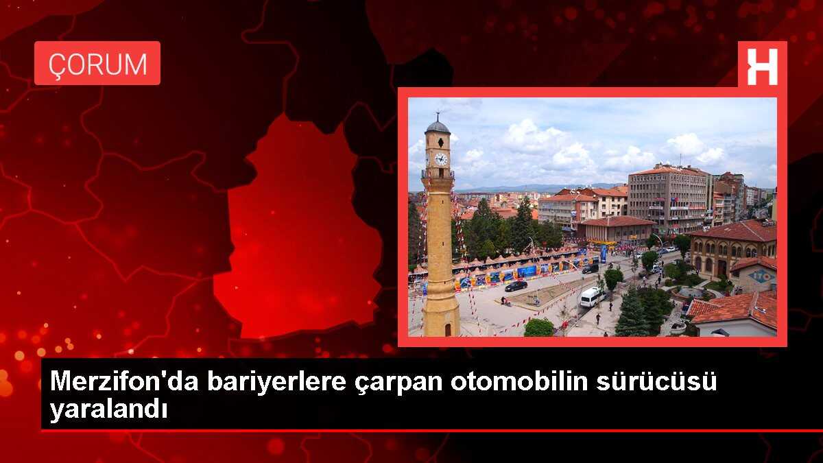 Merzifon'da bariyerlere çarpan otomobilin sürücüsü yaralandı