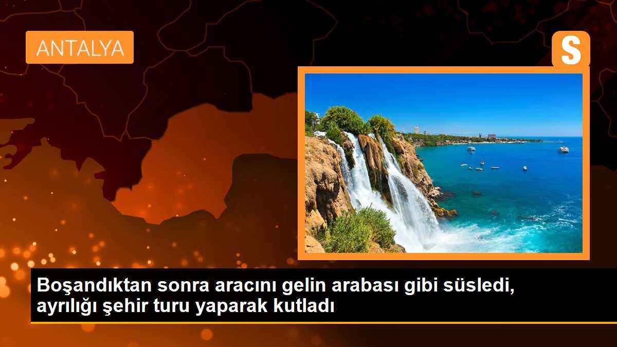 Boşandıktan sonra aracını gelin arabası gibi süsledi, ayrılığı şehir turu yaparak kutladı