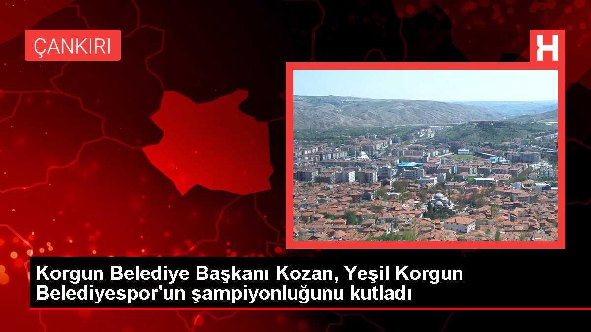 Korgun Belediye Başkanı Kozan, Yeşil Korgun Belediyespor'un şampiyonluğunu kutladı