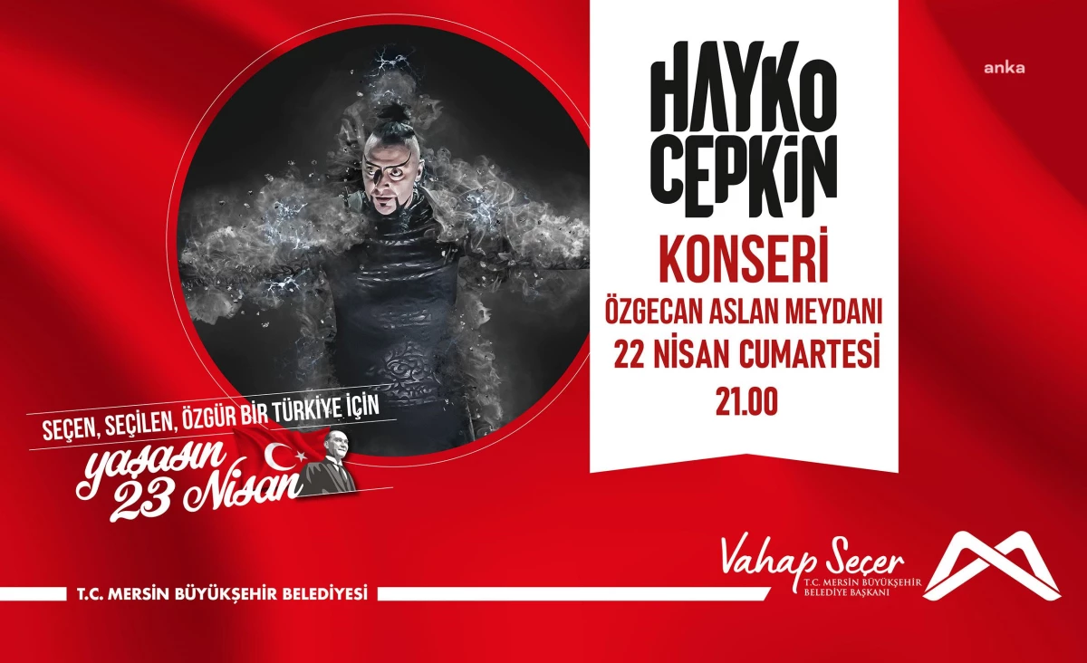 Mersin Büyükşehir\'den 23 Nisan Kutlamaları Kapsamında Hayko Cepkin Konseri