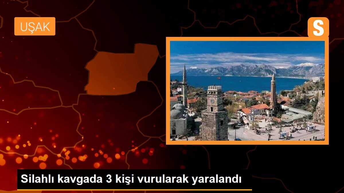Uşak\'ta çıkan silahlı kavgada 3 kişi yaralandı