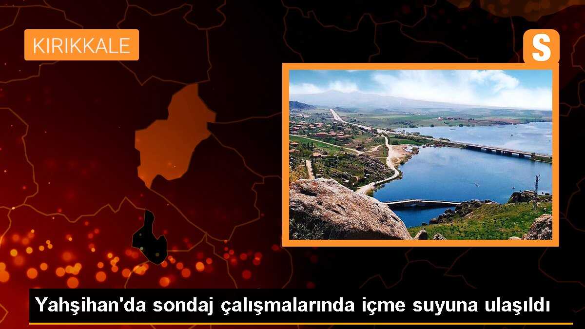 Yahşihan\'da sondaj çalışmalarında içme suyuna ulaşıldı
