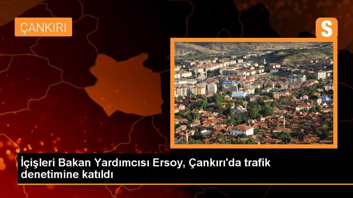 İçişleri Bakan Yardımcısı Mehmet Ersoy trafik denetimine katıldı