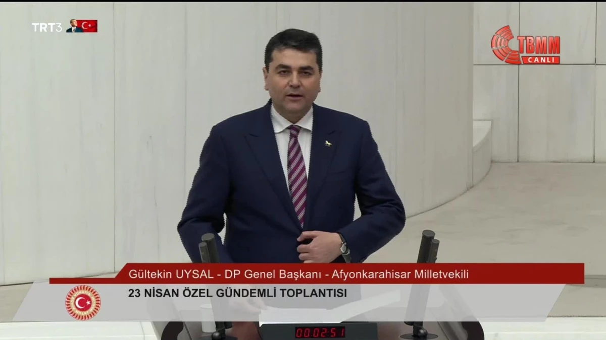 TBMM\'de 23 Nisan Oturumu: Demokrat Parti Genel Başkanı Uysal\'dan Millete Söz Verme Çağrısı